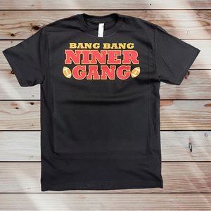 Bang bang niner gang 49ers t shirt